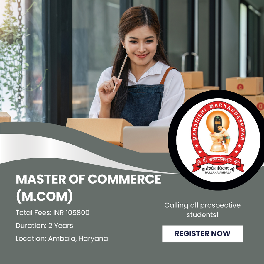 Master of Commerce (M.Com) at Maharishi Markandeshwar (Deemed To Be University), Ambala
